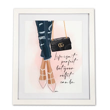 Load image into Gallery viewer, Life Isn&#39;t Perfect But Your Outfit Can Be Designer Inspired Framed Art
